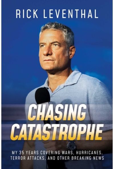Chasing Catastrophe My 35 Years Covering