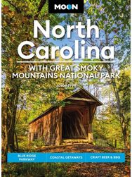 Moon North Carolina: With Great Smoky Mountains National Park (Eighth Edition): Blue Ridge Parkway, Coastal Getaways, Craft Beer & BBQ Coastal Getaways, Craft Beer & BBQ