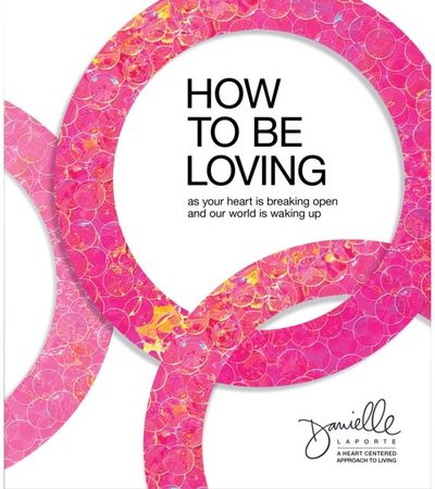 How to Be Loving As Your Heart Is