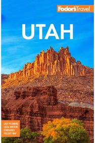 Fodors Utah: with Zion, Bryce Canyon, Arches, Capitol Reef and Canyonlands National Parks Canyon, Arches, Capitol Reef and Canyonlands National Parks