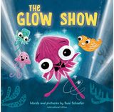 Glow Show, The A picture book about