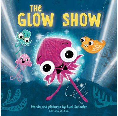 Glow Show, The A picture book about