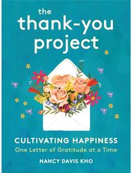 The Thank-You Project: Cultivating Happiness One Letter of Gratitude at a Time Cultivating Happiness One Letter of Gratitude at a Time