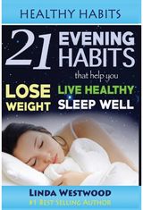 Healthy Habits 21 Evening Habits That Help You Lose Weight, Live Healthy & Sleep Well!