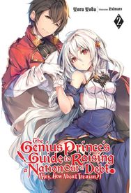 The Genius Princes Guide to Raising a Nation Out of Debt (Hey, How About Treason?), Vol. 2 (light novel)