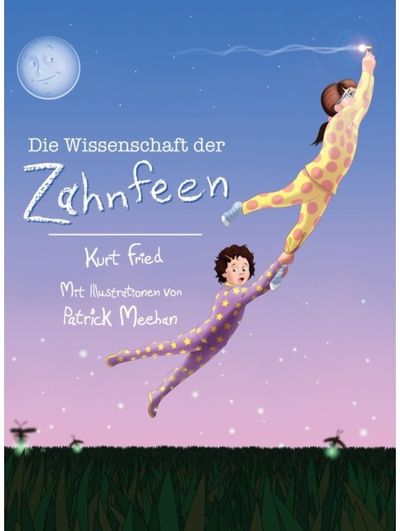 Wissenschaft der Zahnfeen (German translation of Tooth Fairies and Jetpacks)