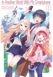 In Another World With My Smartphone: Volume 1: Volume 1 Volume 1