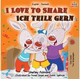 I Love to Share Ich teile gern English German Bilingual Book