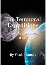 Temporal Expeditions Escape from Extinction Book I