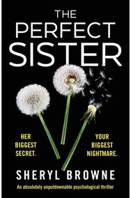 Perfect Sister An absolutely unputdownable psychological thriller