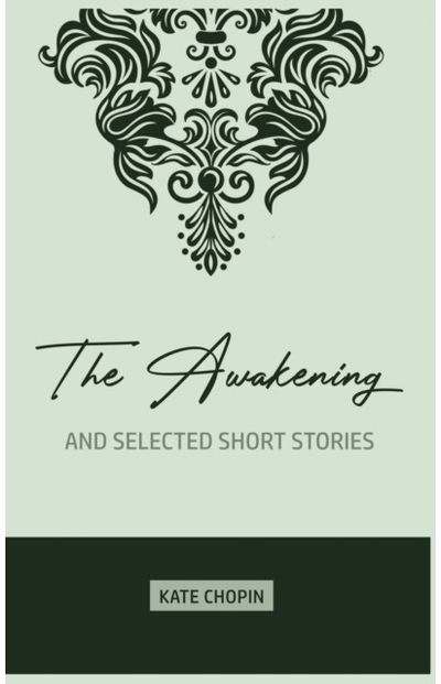 Awakening and Selected Short Stories