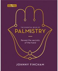 Essential Book of Palmistry: Reveal the Secrets of the Hand Reveal the Secrets of the Hand