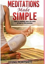 Meditations made simple How to meditate upon the word of God or His promises