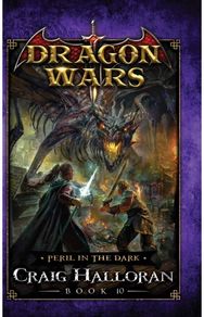 Peril in the Dark: Dragon Wars - Book 10 Dragon Wars - Book 10