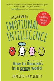 Little Book of Emotional Intelligence: How to Flourish in a Crazy World How to Flourish in a Crazy World