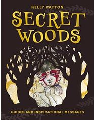 Secret Woods: Guides and Inspirational Messages Guides and Inspirational Messages