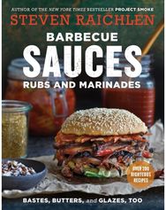 Barbecue Sauces, Rubs, and Marinades--Bastes, Butters & Glazes, Too