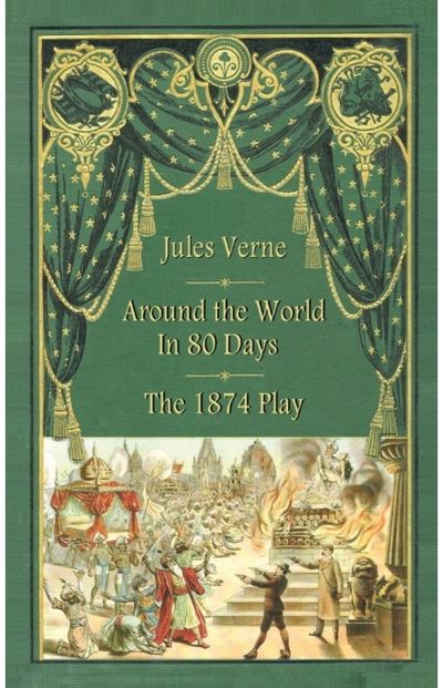 Around the World in 80 Days - The 1874 Play (hardback)