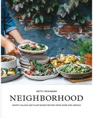 Neighborhood: Hearty Salads and Plant-Based Recipes from Home and Abroad Hearty Salads and Plant-Based Recipes from Home and Abroad