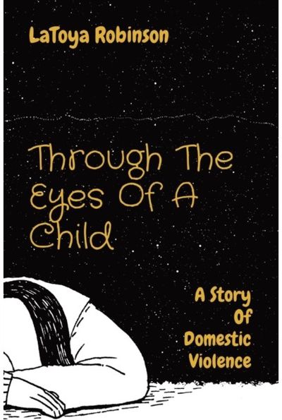 Through The Eyes Of A Child A Story Of Domestic