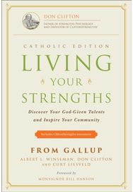 Living Your Strengths Catholic Edition: Discover Your God-Given Talents and Inspire Your Community God-Given Talents and Inspire Your Community