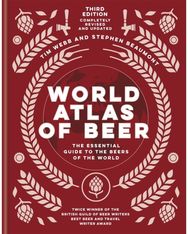 World Atlas of Beer: THE ESSENTIAL GUIDE TO THE BEERS OF THE WORLD THE ESSENTIAL GUIDE TO THE BEERS OF THE WORLD