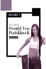 Dr. Lana Weight Loss Workbook Day 1-90 Volume 1
