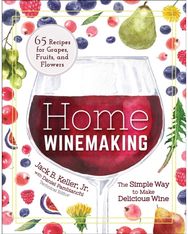 Home Winemaking: The Simple Way to Make Delicious Wine The Simple Way to Make Delicious Wine