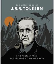 Little Book of J.R.R. Tolkien: Wit and Wisdom from the creator of Middle Earth Wit and Wisdom from the creator of Middle Earth