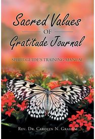 Sacred Values of Gratitude Journal: Spirit-Guide's Training Manual Spirit-Guide's Training Manual