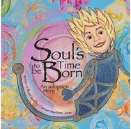 Souls Time to be Born, an adoption story: for girls for girls