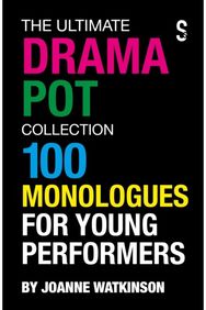 Ultimate Drama Pot Collection: 100 Monologues for Young Performers 100 Monologues for Young Performers
