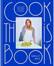 Cook This Book: Techniques That Teach and Recipes to Repeat Techniques That Teach and Recipes to Repeat