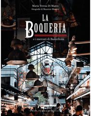 Boqueria: And the Markets of Barcelona And the Markets of Barcelona