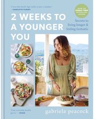 2 Weeks to a Younger You: Secrets to Living Longer and Feeling Fantastic Secrets to Living Longer and Feeling Fantastic