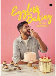 Eggless Baking With Shivesh
