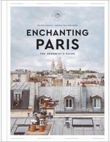 Enchanting Paris The Hedonist's Guide