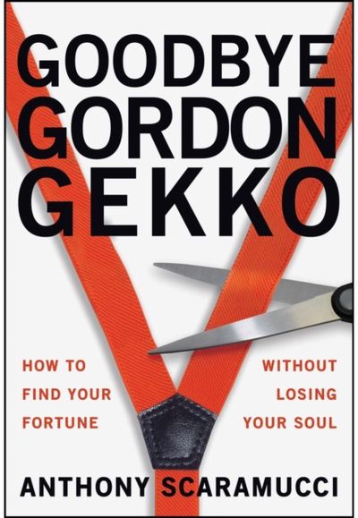 Goodbye Gordon Gekko How to Find Your