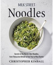 Milk Street Noodles: Secrets to the World’s Best Noodles, from Fettuccine Alfredo to Pad Thai to Shoyu Ramen World’s Best Noodles, from Fettuccine Alfredo to Pad Thai to Shoyu Ramen
