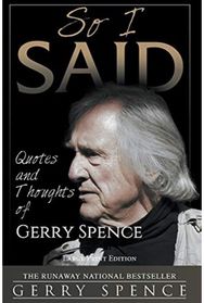 So I Said (LARGE PRINT): Quotes and Thoughts of Gerry Spence Quotes and Thoughts of Gerry Spence