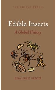 Edible Insects: A Global History A Global History