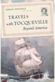 Travels with Tocqueville Beyond America