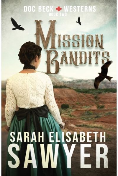 Mission Bandits (Doc Beck Westerns Book 2)