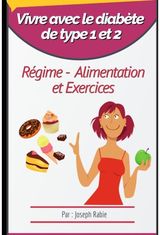 Vivre avec le diabete de type 1 et 2 Regime, Alimentation