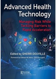 Advanced Health Technology: Managing Risk While Tackling Barriers to Rapid Acceleration Tackling Barriers to Rapid Acceleration