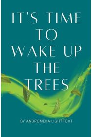 Its Time to Wake up the Trees