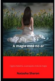 magia esta no ar: Cigana Natasha, a autoajuda vinda da magia Cigana Natasha, a autoajuda vinda da magia