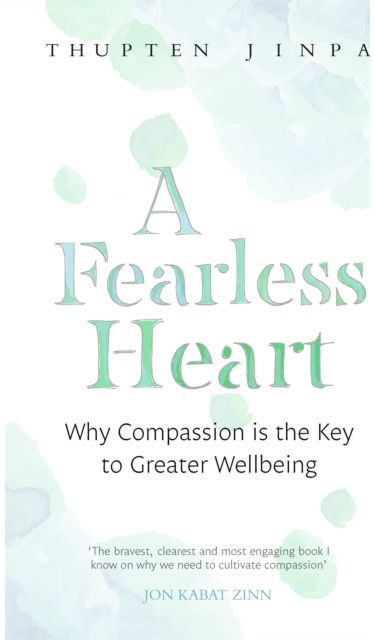 Fearless Heart Why Compassion is