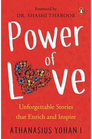 Power of Love:: Unforgettable Stories that Enrich and Inspire Unforgettable Stories that Enrich and Inspire