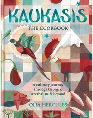 Kaukasis The Cookbook: The culinary journey through Georgia, Azerbaijan & beyond The culinary journey through Georgia, Azerbaijan & beyond